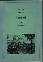 700 Jahre Abtsdorf u. Umgebung v. Karl Mittner